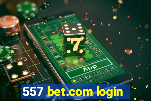 557 bet.com login